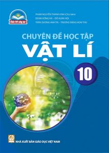 Chuyên đề học tập Vật lí 10 - Chân trời sáng tạo sgk