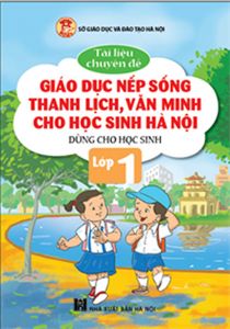 Tài liệu giáo dục nếp sống văn minh thanh lịch lớp 1 CTHN