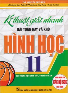 Sách - Kĩ thuật giải nhanh bài toán hay và khó Hình học 11 (Dùng chung các bộ sgk hiện hành)