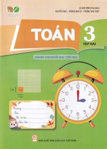 Toán 3 tập 2 (Dành cho buổi học thứ 2)  - Kết nối tri thức với cuộc sống