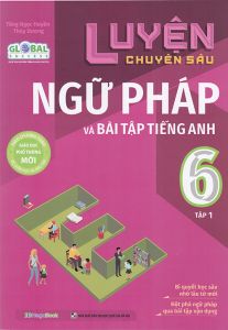 Luyện chuyên sâu ngữ pháp & bài tập Tiếng Anh 6 tập 1 MGB 