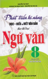 Phát triển kĩ năng đọc - hiểu và viết văn bản theo thể loại ngữ văn 8 (bám sát SGK chân trời sáng tạo)