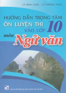 Hướng dẫn trọng tâm ôn luyện thi vào 10 ngữ văn SPHL 