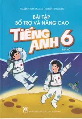 Bài tập bổ trợ và nâng cao tiếng anh 6 tập 1