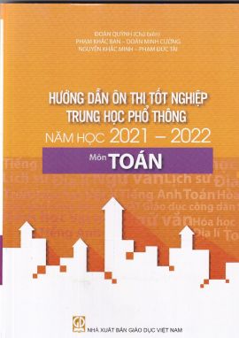 Hướng dẫn ôn tập kỳ thi THPT QG 2021-2022 Toán