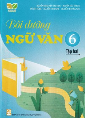 Bồi dưỡng Ngữ văn 6 tập 2 - Kết nối tri thức với cuộc sống