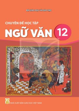 Chuyên đề học tập Ngữ văn 12 - Kết nối sgk