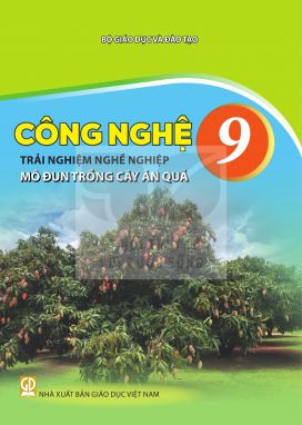 Công nghệ 9 - Mô đun Trồng cây ăn quả - Kết nối sgk