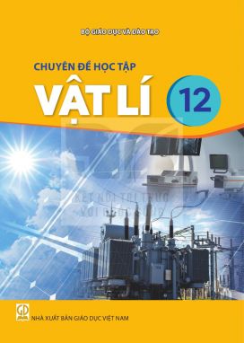 Chuyên đề học tập Vật lí 12 - Kết nối sgk