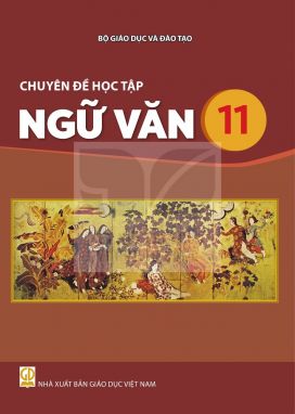 Chuyên đề học tập Ngữ Văn 11 - Kết nối sgk