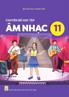 Chuyên đề học tập Âm nhạc 11 - Kết nối sgk