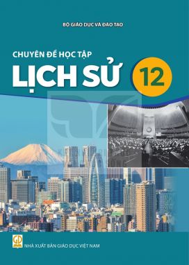 Chuyên đề học tập Lịch sử 12 - Kết nối sgk