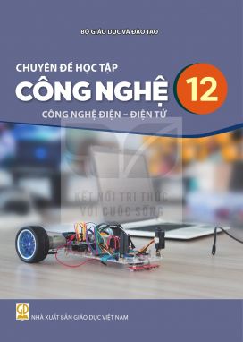 Chuyên đề học tập Công nghệ 12 - Công nghệ Điện, Điện tử - Kết nối sgk