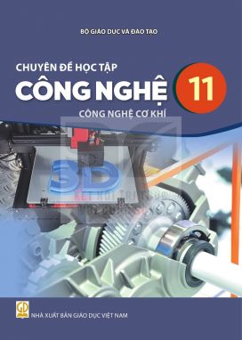 Chuyên đề học tập Công nghệ 11 - Công nghệ cơ khí - Kết nối sgk