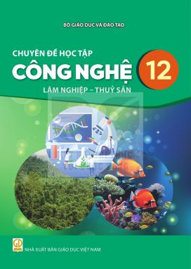 Chuyên đề học tập Công nghệ 12 - Lâm nghiệp, Thủy sản - Kết nối sgk