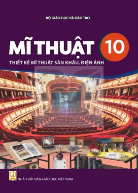 Mĩ thuật 10 - Thiết kế mĩ thuật sân khấu, điện ảnh - Kết nối sgk