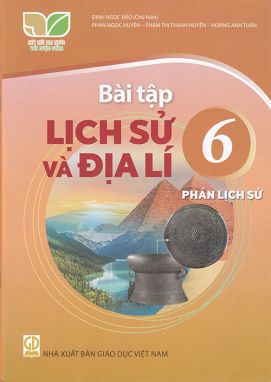 Bài tập Lịch sử và Địa lí 6 - Phần Lịch sử - Kết nối sgk