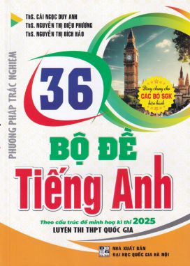 36 Bộ đề Tiếng Anh (Theo cấu trúc đề thi minh họa kì thi 2025 luyện thi THPTQG)