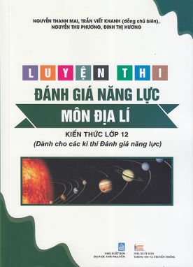 Sách - Luyện thi đánh giá năng lực môn Địa lí - Kiến thức lớp 12 (Dành cho các kì thi Đánh giá năng lực)