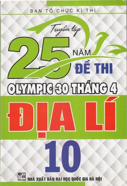 Tuyển tập 25 năm đề thi olympic 30 tháng 4 Địa lí lớp 10