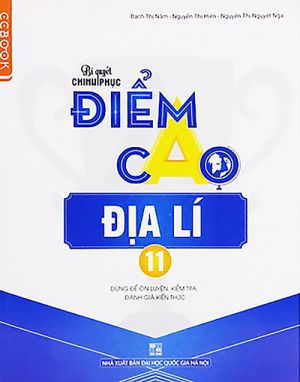 Bí quyết chinh phục điểm cao Địa lý 11 CCB 