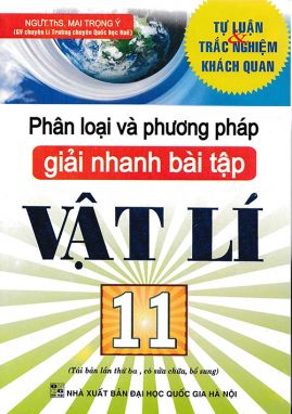 Phân loại và phương pháp giải nhanh bài tập vật lí 11 HA