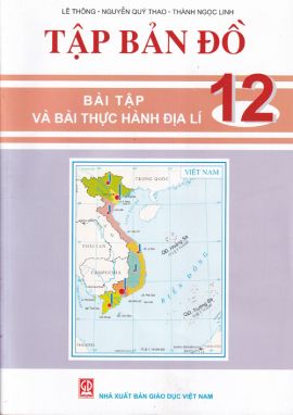 Tập bản đồ bài tập và thực hành địa lí 12 BD1