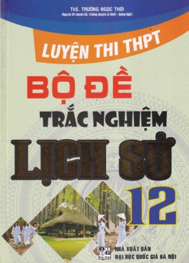 Bộ đề trắc nghiệm lịch sử 12 HA1