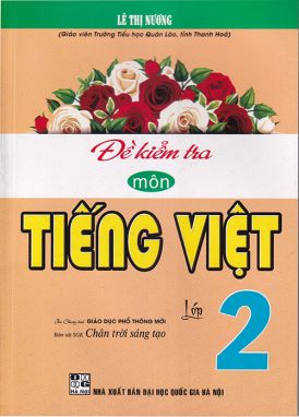 Đề kiểm tra môn tiếng Việt 2 bám sát SGK Chân Trời Sáng Tạo