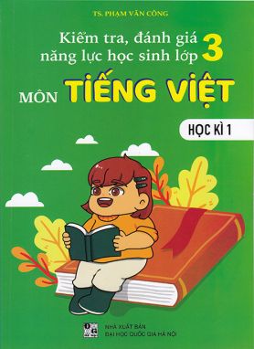 Kiểm tra, đánh giá năng lực học sinh Tiếng Việt lớp 3 - học kì 1