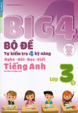 BIG4 Bộ đề tự kiểm tra 4 kỹ năng Nghe Nói Đọc Viết Tiếng Anh 3/2 