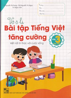 Vở ôly bài tập tiếng việt tăng cường 3 tập 1 - Kết nối