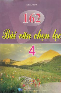 162 bài văn chọn lọc 4 ĐT1