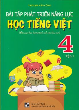 Bài tập phát triển năng lực học Tiếng Việt 4 tập 1 (Biên soạn theo chương trình sgk mới)