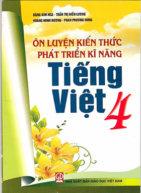 Ôn luyện kiến thức phát triển kỹ năng tiếng việt 4 GDHN