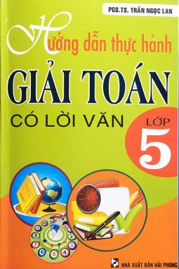 Hướng dẫn thực hành giải toán có lời văn 5 HA1