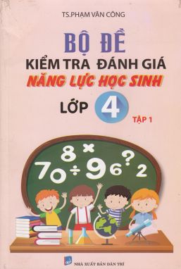 Bộ đề kiểm tra đánh giá năng lực học sinh 4/1 KV1