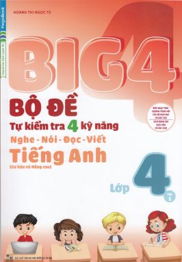 BIG4 Bộ đề tự kiểm tra 4 kỹ năng Nghe Nói Đọc Viết Tiếng Anh 4/1 