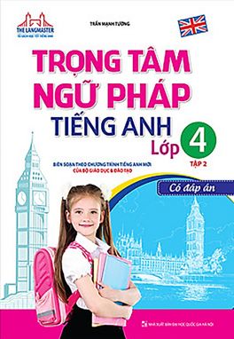 Trọng tâm ngữ pháp Tiếng Anh 4/2 MTH