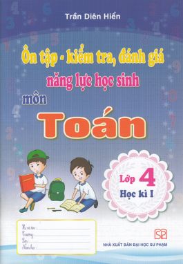 Ôn tập và kiểm tra đánh giá năng lực toán 4/1 SP