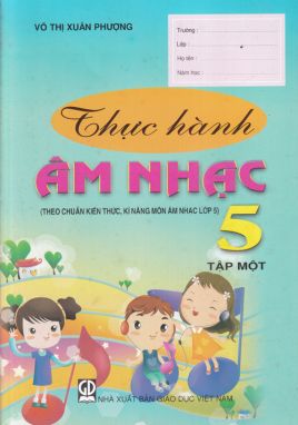 Thực hành âm nhạc 5/1 - Theo chuẩn KTKN GDĐN