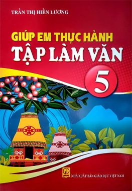 Giúp em thực hành tập làm văn 5 GDHN