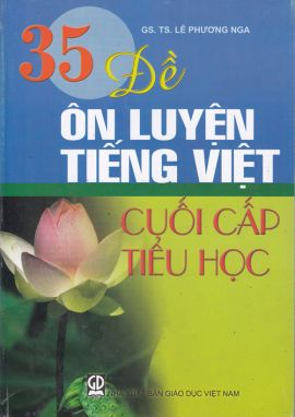 35 đề ôn luyện tiếng việt cuối cấp bậc tiểu học GDHN