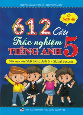 Sách - 612 Câu trắc nghiệm Tiếng Anh 5 - Có đáp án (Biên soạn theo sgk Tiếng Anh 5 - Global Success)