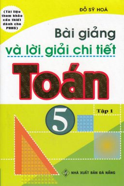 Bài giảng và lời giải chi tiết toán 5/1 HA1