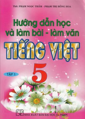 Hướng dẫn học và làm bài văn Tiếng Việt 5/1 HA1