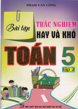 Bài tập trắc nghiệm hay và khó toán 5/2 HA1 