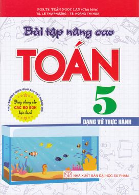 Sách - Bài tập nâng cao Toán 5 - Dạng vở thực hành (Dùng chung cho các bộ sgk hiện hành)