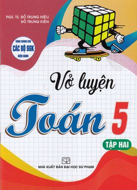 Sách - Vở luyện Toán 5 tập 1 (Dùng chung cho các bộ sgk hiện hành)