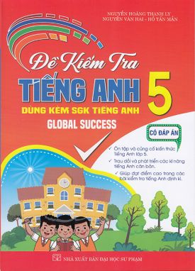 Sách - Đề kiểm tra Tiếng Anh 5 - Có đáp án (Dùng kèm sgk Tiếng Anh Global Success)